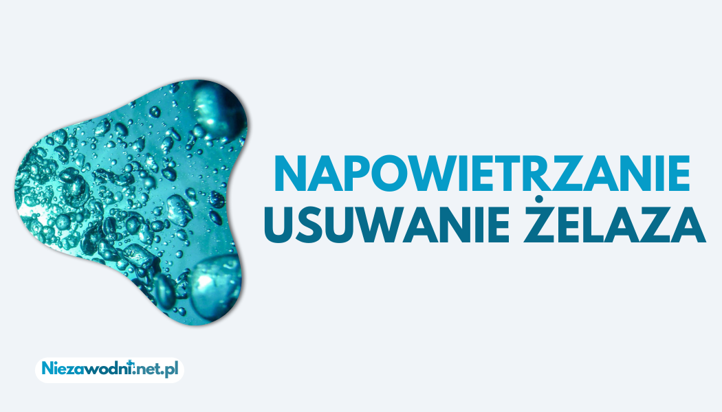 Czy napowietrzanie wody to sposób na usunięcie żelaza?